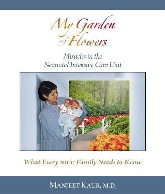 Libro My Garden Of Flowers : Miracles In The Neonatal Int...