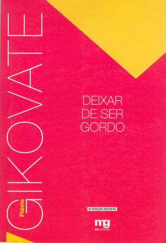 Deixar de ser gordo, de Gikovate, Flávio. Editorial MG EDITORES, capa mole em português, 2005