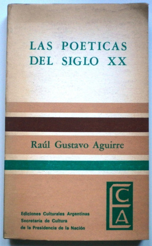 Aguirre/las Poéticas Del Siglo Xx/ed. Culturales Arg. 1ra Ed