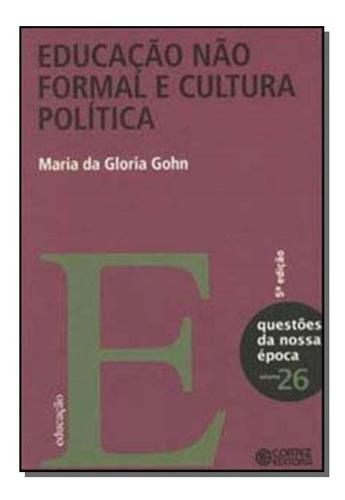 Libro Educacao Nao Formal E Cultura Politica De Gohn Maria D