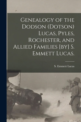 Libro Genealogy Of The Dodson (dotson) Lucas, Pyles, Roch...