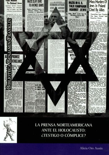 Libro Prensa Norteamericana Ante El Holocausto: ¿testigo O