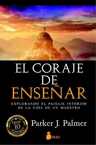 El Coraje De Enseñar: Explorando El Paisaje Interior D