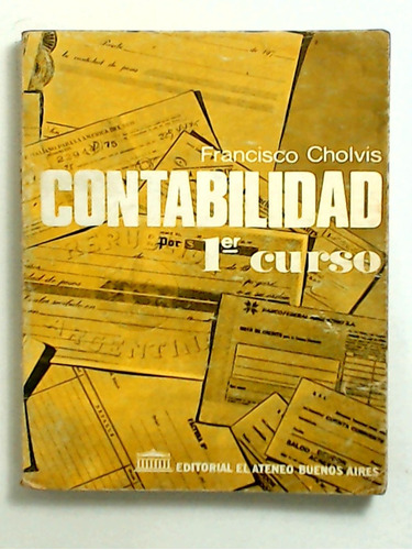 Contabilidad  1er Curso - Cholvis Francisco - El Ateneo