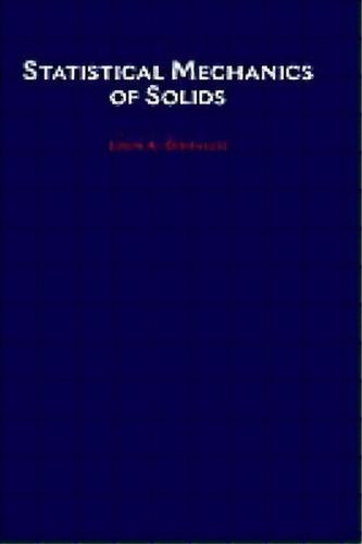 Statistical Mechanics Of Solids, De Louis A. Girifalco. Editorial Oxford University Press Inc, Tapa Dura En Inglés