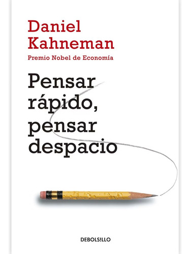 Pensar Rapido, Pensar Despacio / Daniel Kahneman