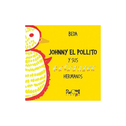 Johnny El Pollito Y Sus Hermanos, De Beda., Vol. Abc. Editor