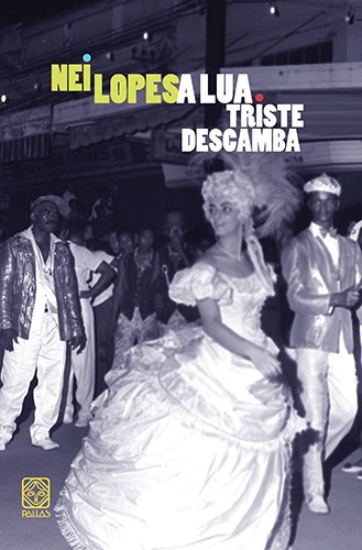 A Lua Triste Descamba, de Lopes, Nei. Pallas Editora e Distribuidora Ltda., capa mole em português, 2012