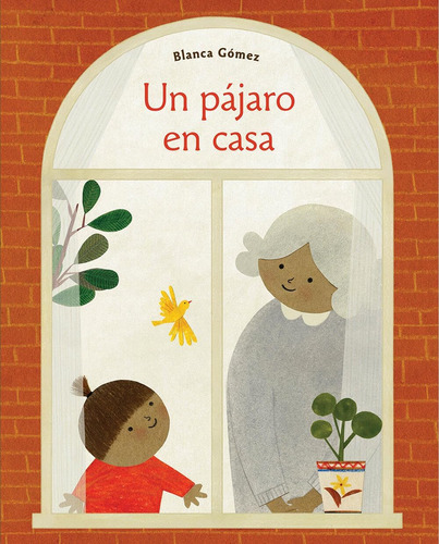 Libro: Un Pájaro En Casa (bird House Spanish Edition)