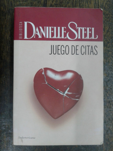 Juego De Citas * Danielle Steel * Sudamericana *