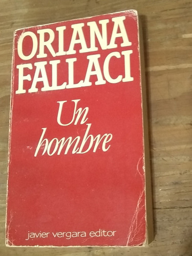 Un Hombre - Oriana Fallaci. Vergara