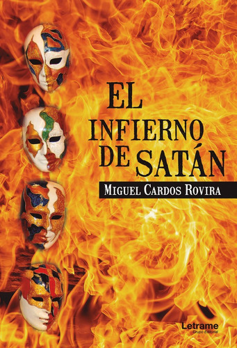 El Infierno De Satán, De Miguel Cardos Rovira. Editorial Letrame, Tapa Blanda En Español, 2022