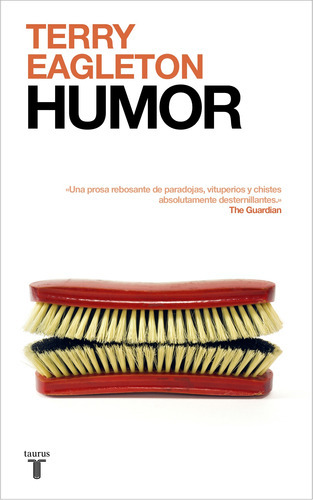 Humor, de Eagleton, Terry. Serie Ah imp Editorial Taurus, tapa blanda en español, 2021