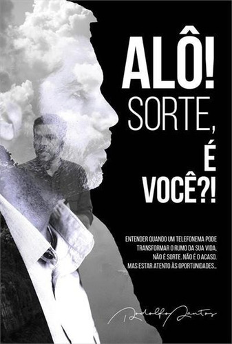 Alo! Sorte, E Voce?! - 1ªed.(2018), De Rodolfo Santos. Editora Prime Books Brasil, Capa Mole, Edição 1 Em Português, 2018