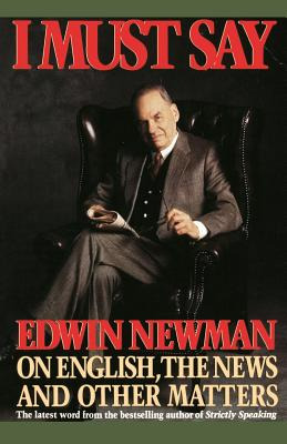 Libro I Must Say: Edwin Newman On English, The News, And ...