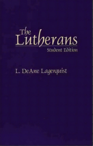 The Lutherans, De L. Deane Lagerquist. Editorial Abc-clio, Tapa Blanda En Inglés