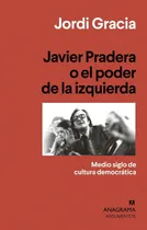 Comprar Javier Pradera O El Poder De La Izquierda