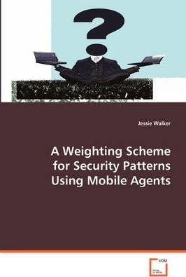 A Weighting Scheme For Security Patterns Using Mobile Age...