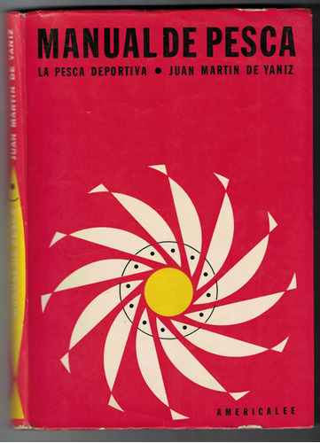 Juan Martín De Yaniz: Manual De Pesca.  La Pesca Deportiva.
