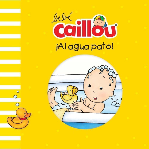 Bebe Caillou: Ial Agua Pato!