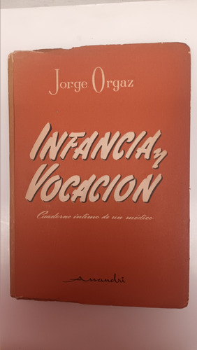 Infancia Y Vocación.  Jorge Orgaz. Usado V.luro 