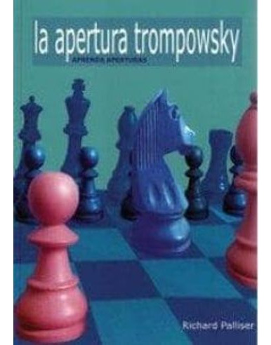 Libro Aprenda Aperturas La Apertura Trompowsky - Apertura T