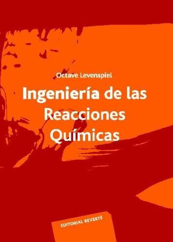 Ingenieria De Las Reacciones Quimicas