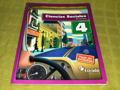 Ciencias Sociales Bonaerense 4 Viaje De Estudio - Estrada
