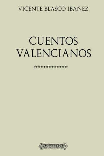 Coleccion Blasco Ibañez: Cuentos Valencianos