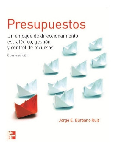 Presupuestos Un Enfoque De Direccionamiento Estratégico 4° E