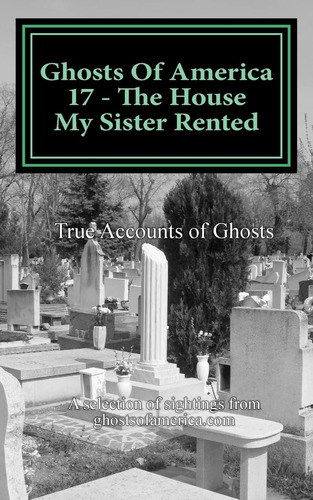 Libro: Ghosts Of America 17 - La Casa Que Alquiló Mi Hermana