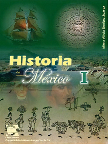 Historia De Mexico I  2ed.           Ce, De Benitez Juarez, Mirna. Editorial Nueva Imagen, Edición 2