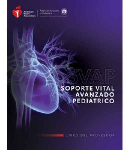 Aha  Soporte Vital Avanzado Pediátrico Svap/pals Ed. 2021