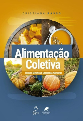 Alimentacao Coletiva Tecnica Dietetica E Seguranca Alime