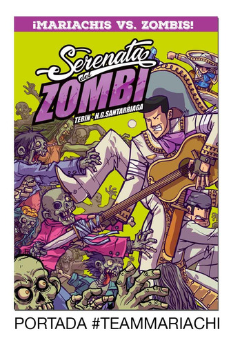 Serenata Zombi ¡la Mejor Novela Gráfica Mexicana De Zombies!