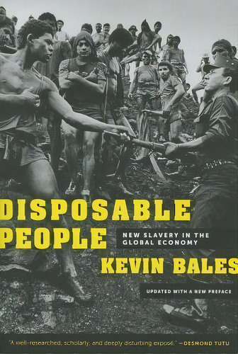 Disposable People : New Slavery In The Global Economy, De Kevin Bales. Editorial University Of California Press, Tapa Blanda En Inglés