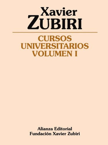 Cursos universitarios: Volumen 1 (Obras de Xavier Zubiri), de Zubiri, Xavier. Alianza Editorial, tapa pasta blanda, edición edicion en español, 2007