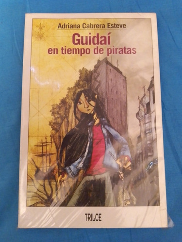 Guidaí En Tiempo De Piratas. Adriana Cabrera Esteve.