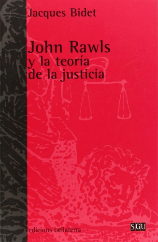 John Rawls Y La Teoria De La Justicia - Jacques Bidet [sgu