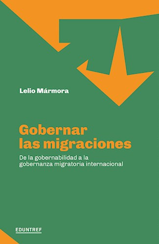 Gobernar Las Migraciones, De Luis Marmora. Editorial Eduntref, Tapa Blanda En Español