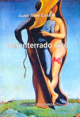 Desenterrado Vivo - Ceselli, Juan José