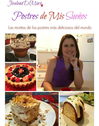 Libro: Postres De Mis Sueños: Las Recetas De Los Postres Más