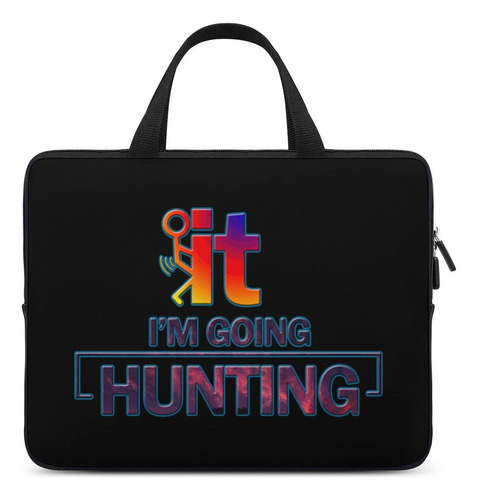 Fck It Go Hunting Funda Protectora Para Ordenador Portatil