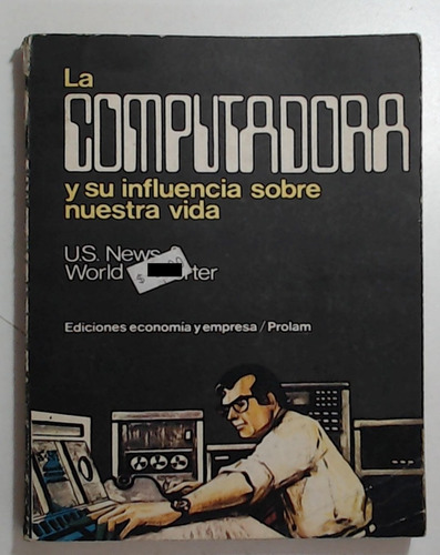 Computadora Y Su Influencia Sobre Nuestra Vida, La  - Aa.vv