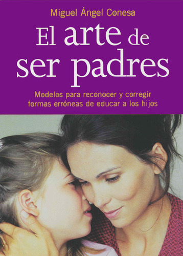 Libro El Arte De Ser Padres - Conesa, Miguel Ãngel
