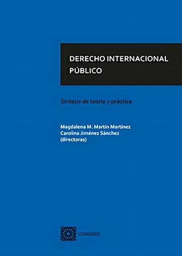 Derecho Internacional Pãâºblico: Síntesis De Teoría Y Práctica, De Martin Martinez, Magdalena M.., Vol. 1. Editorial Editorial Comares, Tapa Blanda En Español