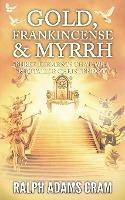 Libro Gold, Frankincense, & Myrrh - Ralph Adams Cram