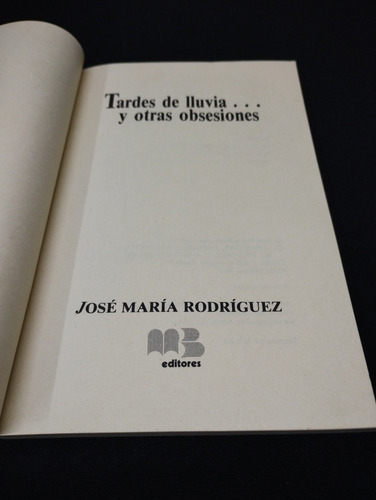 Tardes De Lluvia... Y Otras Obsesiones Jose Maria Rodríguez (Usado)