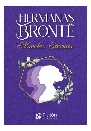 Libro: Hermanas Brontë - Novelas Eternas / Brontë