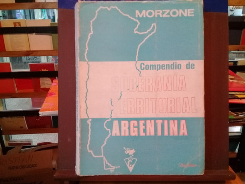 Compendio De Soberania Territorial Argentina - Morzone- 1979